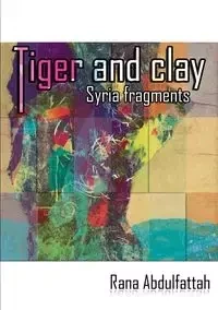 Tiger and Clay - Rana Abdulfattah