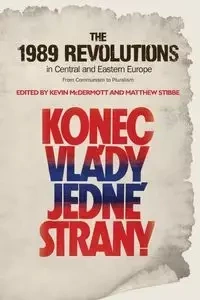 The 1989 Revolutions in Central and Eastern Europe - Kevin McDermott