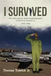 I Survived - Thomas Trawick Jr.