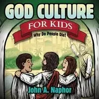 God Culture for Kids - John Naphor A