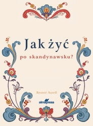Jak żyć po skandynawsku - Bront Aurell
