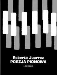 Poezja pionowa - Roberto Juarroz