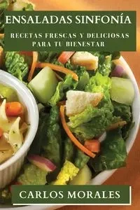 Ensaladas Sinfonía - Carlos Morales