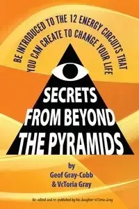 Secrets From Beyond The Pyramids - Gray-Cobb Geof