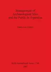 Management of Archaeological Sites and the Public in Argentina - Luz Endere María