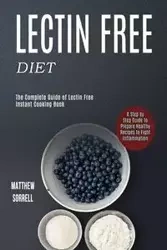 Lectin Free Diet - Matthew Sorrell