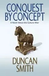 Conquest By Concept - Duncan Smith