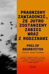 Pragniemy zawiadomić, że jutro zostaniemy zabici wraz z rodzinami - Philip Gourevitch