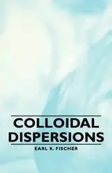 Colloidal Dispersions - Earl K. Fischer