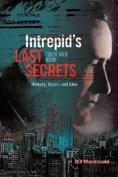 Intrepid's Last Secrets - Bill Macdonald