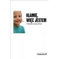 Kłamię, więc jestem - Tomasz Kozłowski