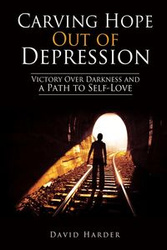 Carving Hope Out of Depression - David Harder