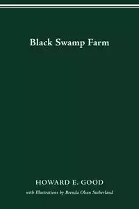 BLACK SWAMP FARM - HOWARD E. GOOD