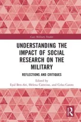Understanding the Impact of Social Research on the Military - Ben-Ari Eyal