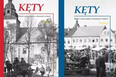 Kęty. Blaski i cienie miasta w minionych... T.1-2 - praca zbiorowa