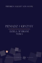 Pieniądz i kryzysy - Friedrich von Hayek - von Friedrich Hayek