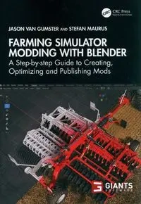 Farming Simulator Modding with Blender - van Jason Gumster, Stefan Maurus