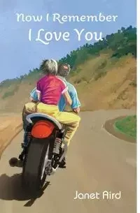 Now I Remember I Love You - Janet Aird