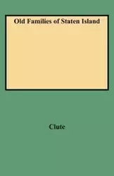 Old Families of Staten Island - Clute J. J.