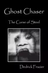 Ghost Chaser - Frazier Dedrick