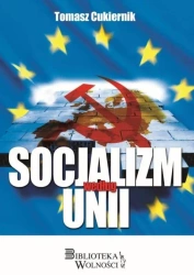 Socjalizm według Unii - Tomasz Cukiernik
