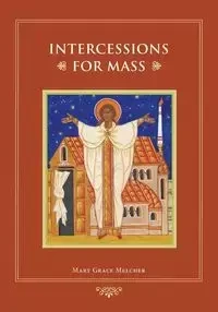 Intercessions for Mass - Mary Grace Melcher
