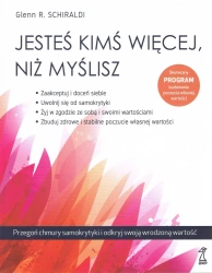 Jesteś kimś więcej, niż myślisz. Przegoń chmury samokrytyki i odkryj swoją wrodzoną wartość dodruk 2025 - Glenn R. Schiraldi