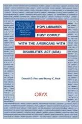 How Libraries Must Comply with the Americans with Disabilities ACT (ADA) - Foos Donald D.
