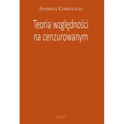 Teoria względności na cenzurowanym - Andrzej Chmielecki
