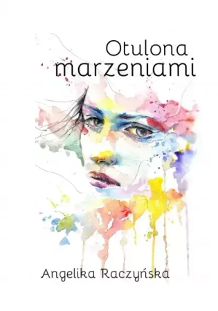 Otulona marzeniami - Angelika Raczyńska