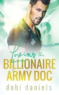 Loving the Billionaire Army Doc - Daniels Dobi