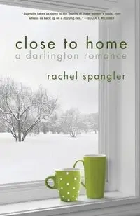 Close to Home - Rachel Spangler