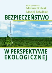 Bezpieczeństwo w perspektywie ekologicznej - Kubiak Mariusz, Tołwiński Maciej