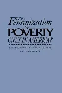 The Feminization of Poverty - Goldberg Gertrude