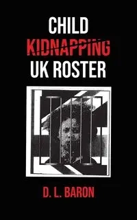 Child Kidnapping UK Roster - Baron D. L.