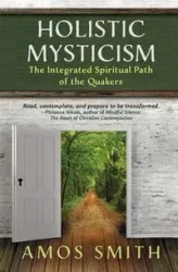 Holistic Mysticism - Amos Smith
