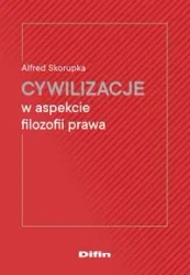Cywilizacje w aspekcie filozofii prawa - Alfred Skorupka
