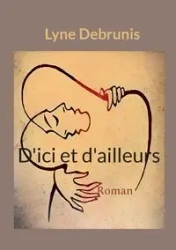 D'ici et d'ailleurs - Debrunis Lyne