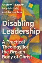 Disabling Leadership - Andrew T. Draper