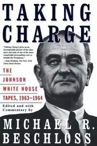 Taking Charge - Michael Beschloss