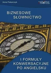 eBook Biznesowe słownictwo i formuły konwersacyjne po angielsku - Anna Piekarczyk epub mobi