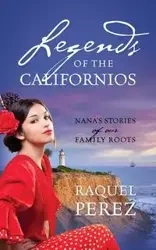 Legends of the Californios - Raquel Perez