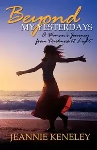 Beyond My Yesterdays - Jeannie Keneley
