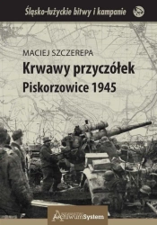Krwawy przyczółek. Piskorzowice 1945 - Maciej Szczerepa