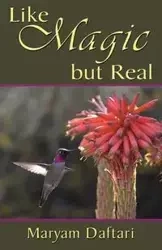 Like Magic but Real - Maryam Daftari