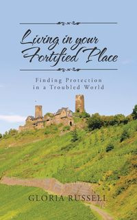 Living in Your Fortified Place - Russell Gloria