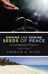 Owning and Sowing Seeds of Peace - Nicol Francis S.