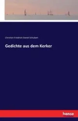 Gedichte aus dem Kerker - Christian Daniel Schubart Friedrich