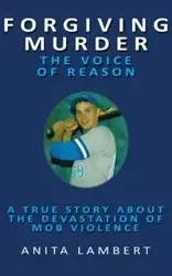 Forgiving Murder - The Voice of Reason - Anita Lambert