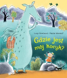 Gdzie jest mój kocyk? - Lucy Rowland, Paula Metcalf